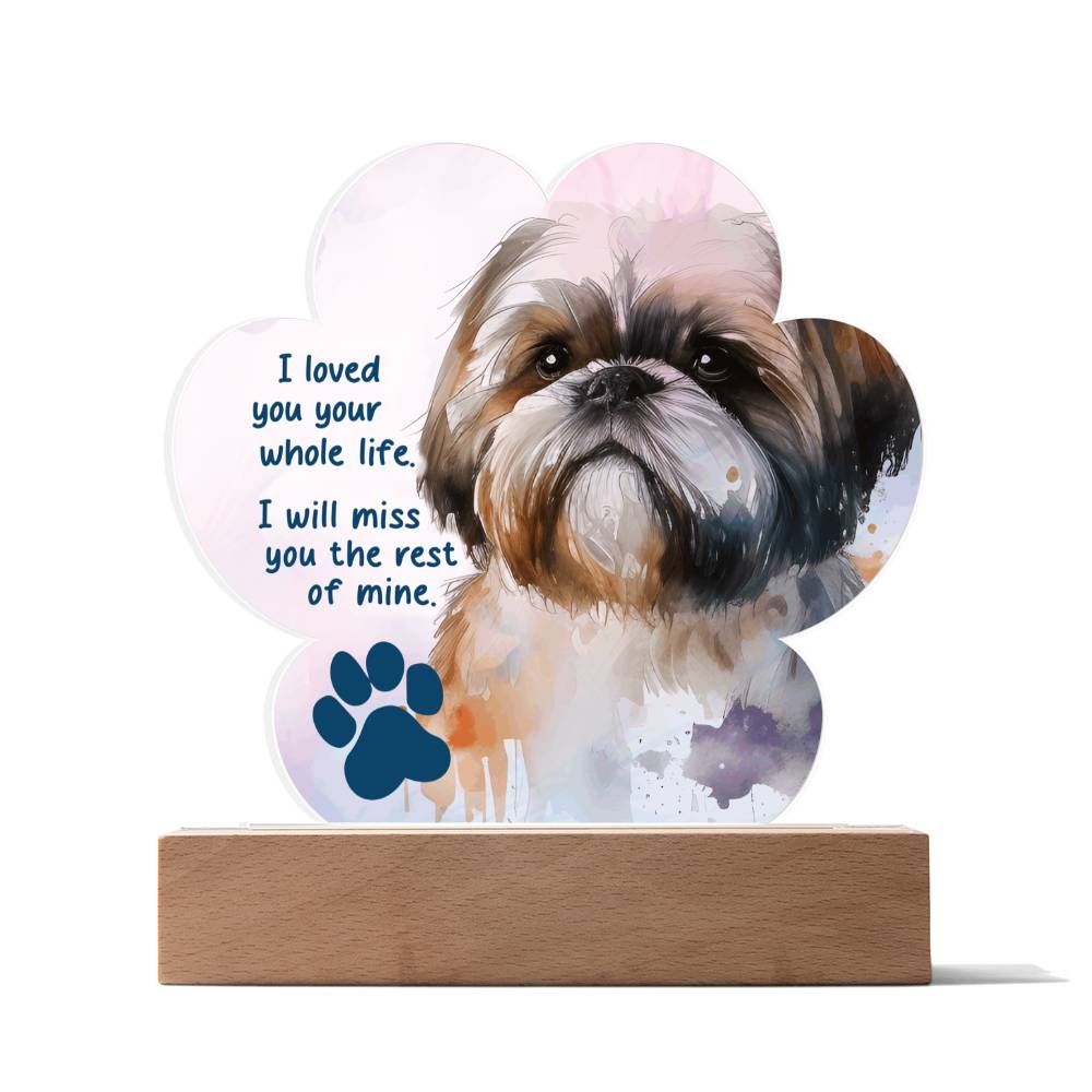 Jewelry Memorial Shih Tzu Acrylic Paw Print Plaque - "I loved you your whole life. I will miss you the rest of mine." GiftsByJeff Gifts By Jeff Pittsburgh PA