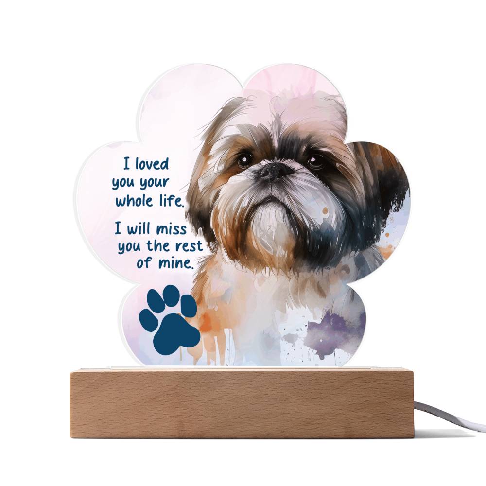 Jewelry Memorial Shih Tzu Acrylic Paw Print Plaque - "I loved you your whole life. I will miss you the rest of mine." GiftsByJeff Gifts By Jeff Pittsburgh PA