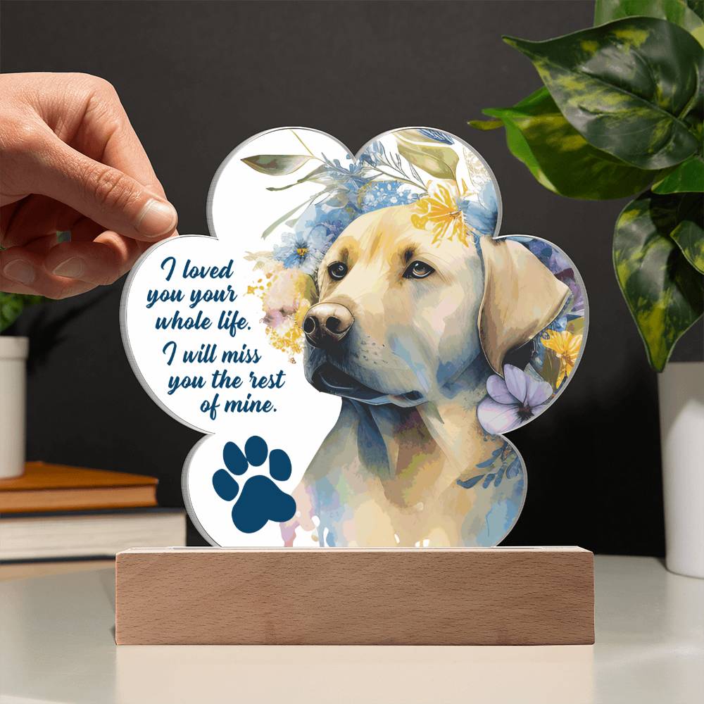 Jewelry Memorial Yellow Lab Acrylic Paw Print Plaque - "I loved you your whole life. I will miss you the rest of mine." GiftsByJeff Gifts By Jeff Pittsburgh PA