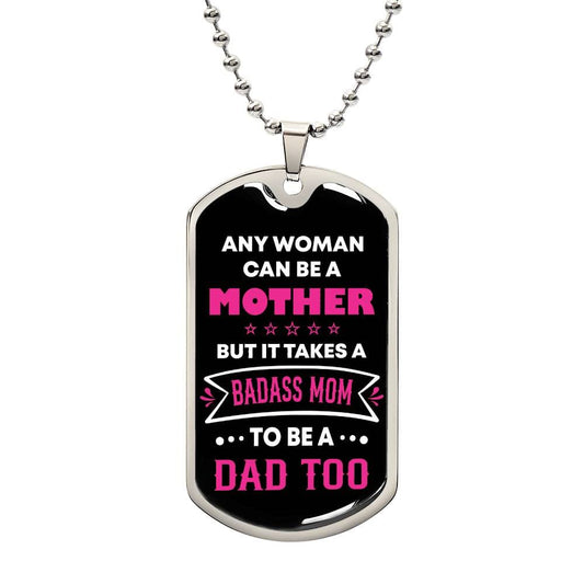 Jewelry Military Chain (Silver) / No Any woman can be a mother but it takes a BADASS MOM to be a dad too. Father's day gift for Single Mom Necklace. GiftsByJeff Gifts By Jeff Pittsburgh PA