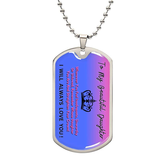 Jewelry Military Chain (Silver) / No To  My Beautiful Daughter - Remember Whose Daughter You Are And Straighten Your Crown! - Dog Tag Necklace GiftsByJeff Gifts By Jeff Pittsburgh PA