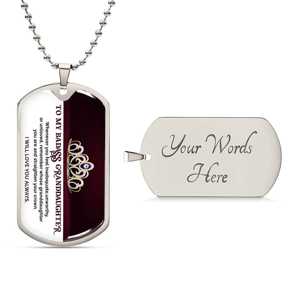 Jewelry Military Chain (Silver) / Yes To My Badass Granddaughter, Straighten Your Crown, Love You Always - Graphic Dog Tag Necklace GiftsByJeff Gifts By Jeff Pittsburgh PA