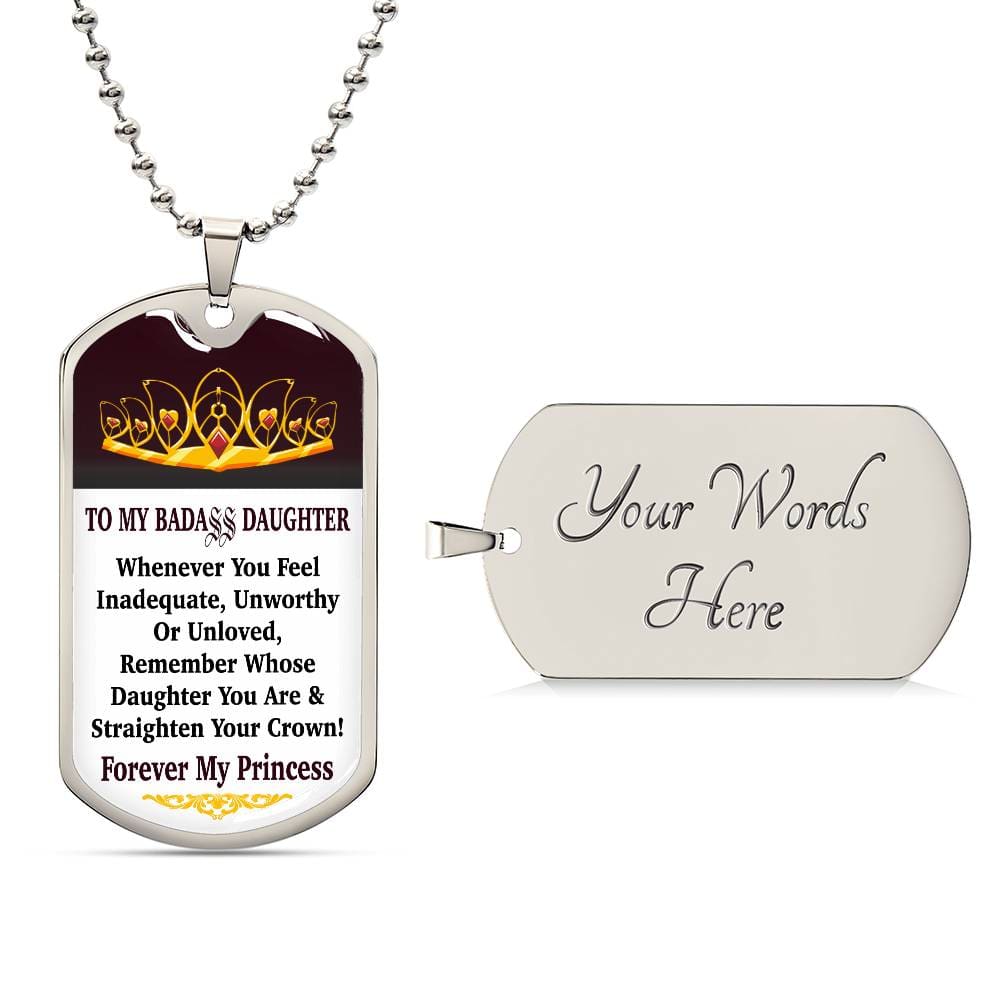 Jewelry Military Chain (Silver) / Yes Vertical - To My Badass Daughter - Remember Whose Daughter You Are And Straighten Your Crown! - Dog Tag Necklace GiftsByJeff Gifts By Jeff Pittsburgh PA