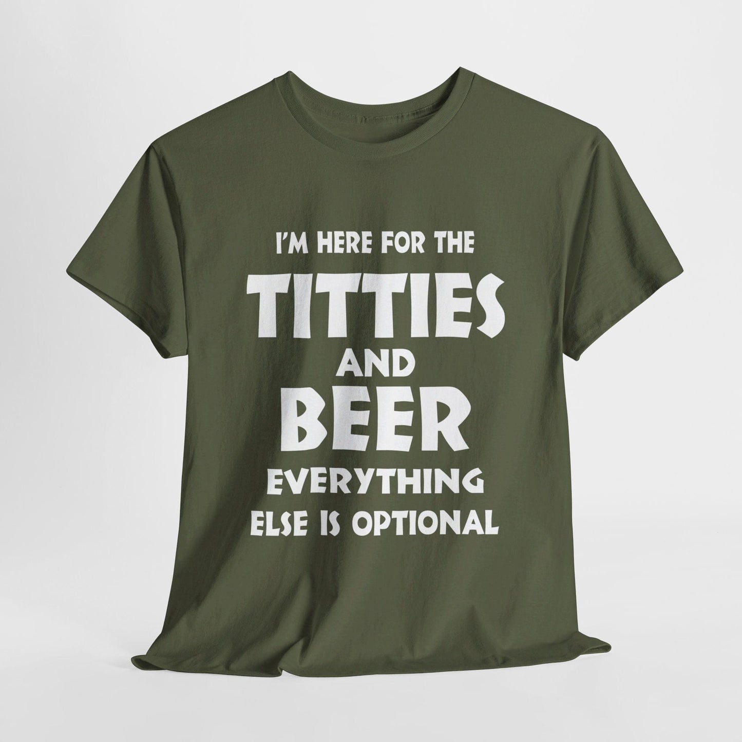 T-Shirt Military Green / S I'm Here For The Titties And Beer - Gildan 5000 Unisex T-shirt GiftsByJeff Gifts By Jeff Pittsburgh PA