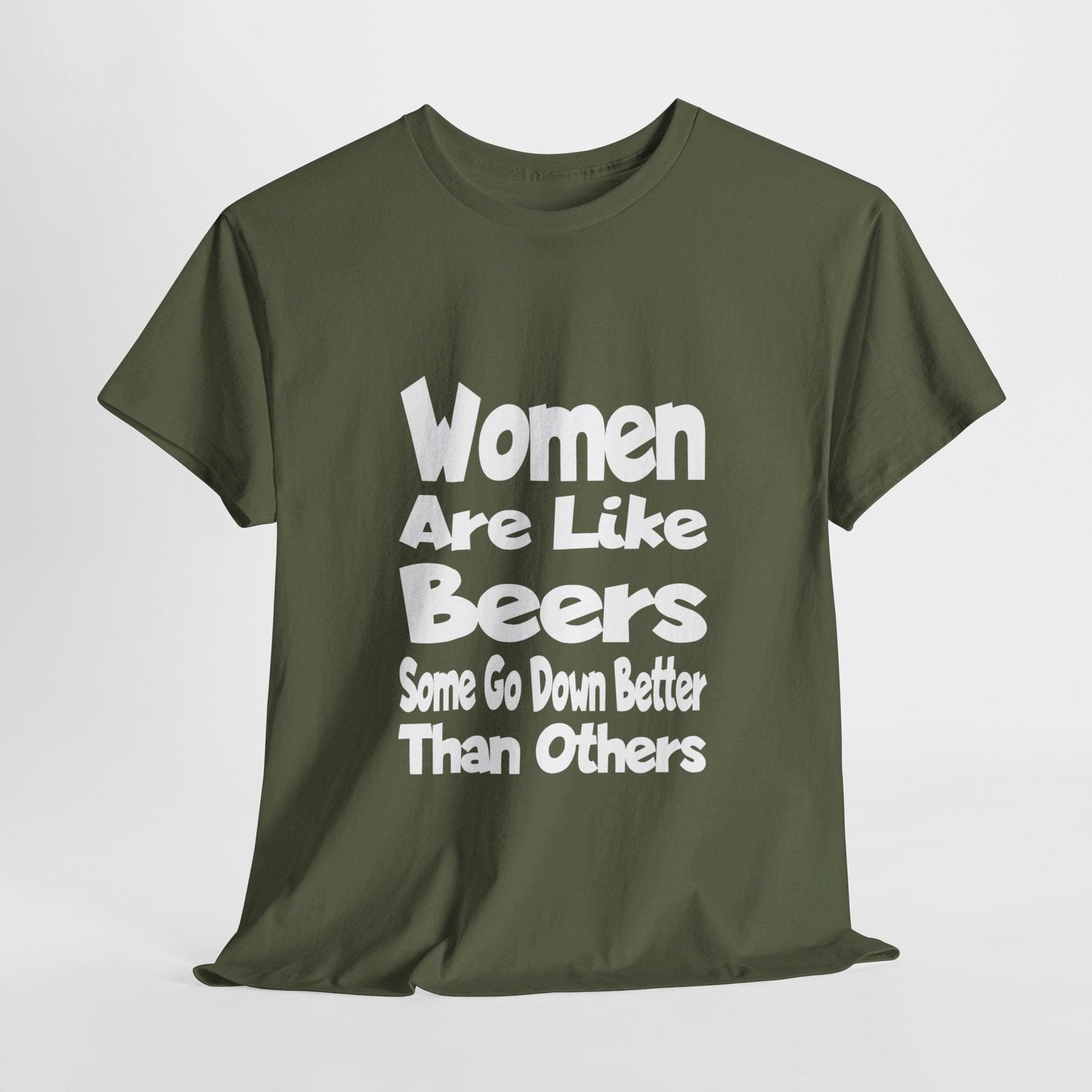 T-Shirt Military Green / S Women Are Like Beers - Gildan 5000 Unisex T-shirt GiftsByJeff Gifts By Jeff Pittsburgh PA