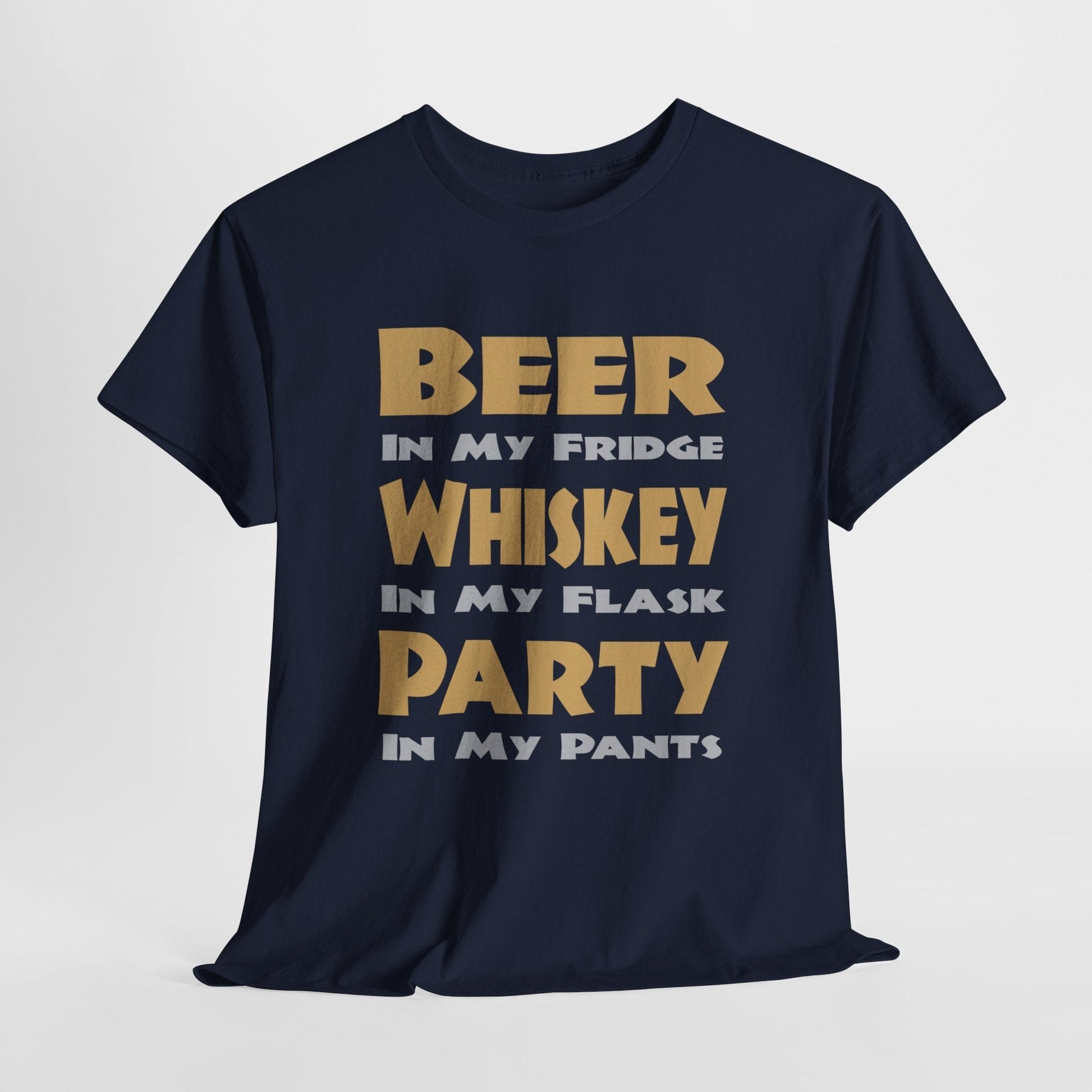 T-Shirt Navy / S Beer In My Fridge, Whiskey In My Flask, Party In My Pants - Gildan 5000 Unisex T-shirt GiftsByJeff Gifts By Jeff Pittsburgh PA