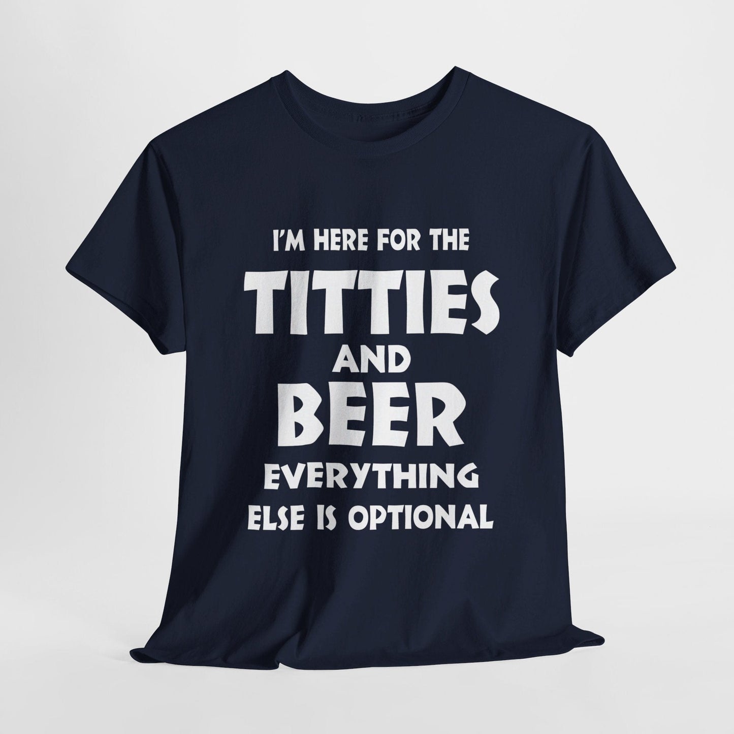 T-Shirt Navy / S I'm Here For The Titties And Beer - Gildan 5000 Unisex T-shirt GiftsByJeff Gifts By Jeff Pittsburgh PA