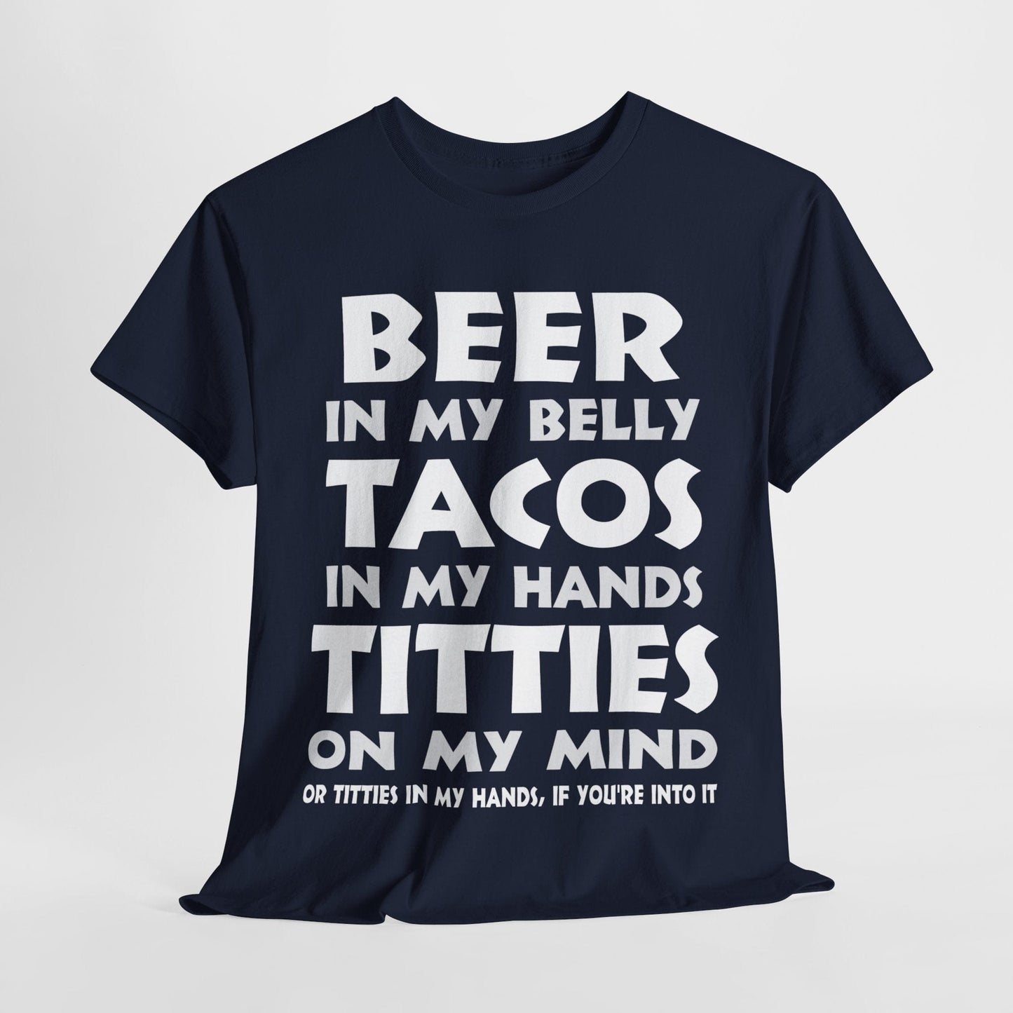 T-Shirt Navy / S Titties On My Mind... Or Titties In My Hands, If You're Into It - Unisex Heavy Cotton Tee GiftsByJeff Gifts By Jeff Pittsburgh PA