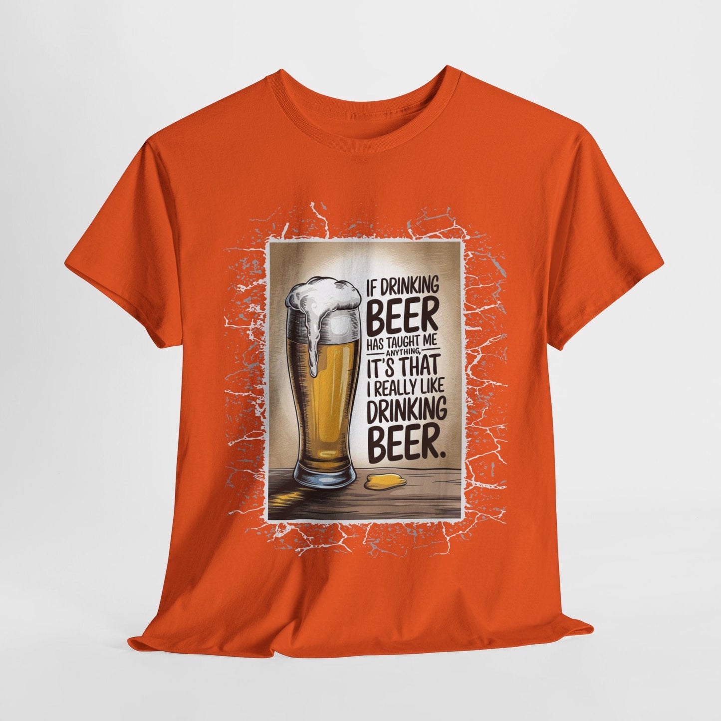 T-Shirt Orange / S I Really Like Drinking Beer - Funny Beer Lover T-Shirt I Really Like Drinking Beer - Funny Beer Lover T-Shirt GiftsByJeff Gifts By Jeff Pittsburgh PA