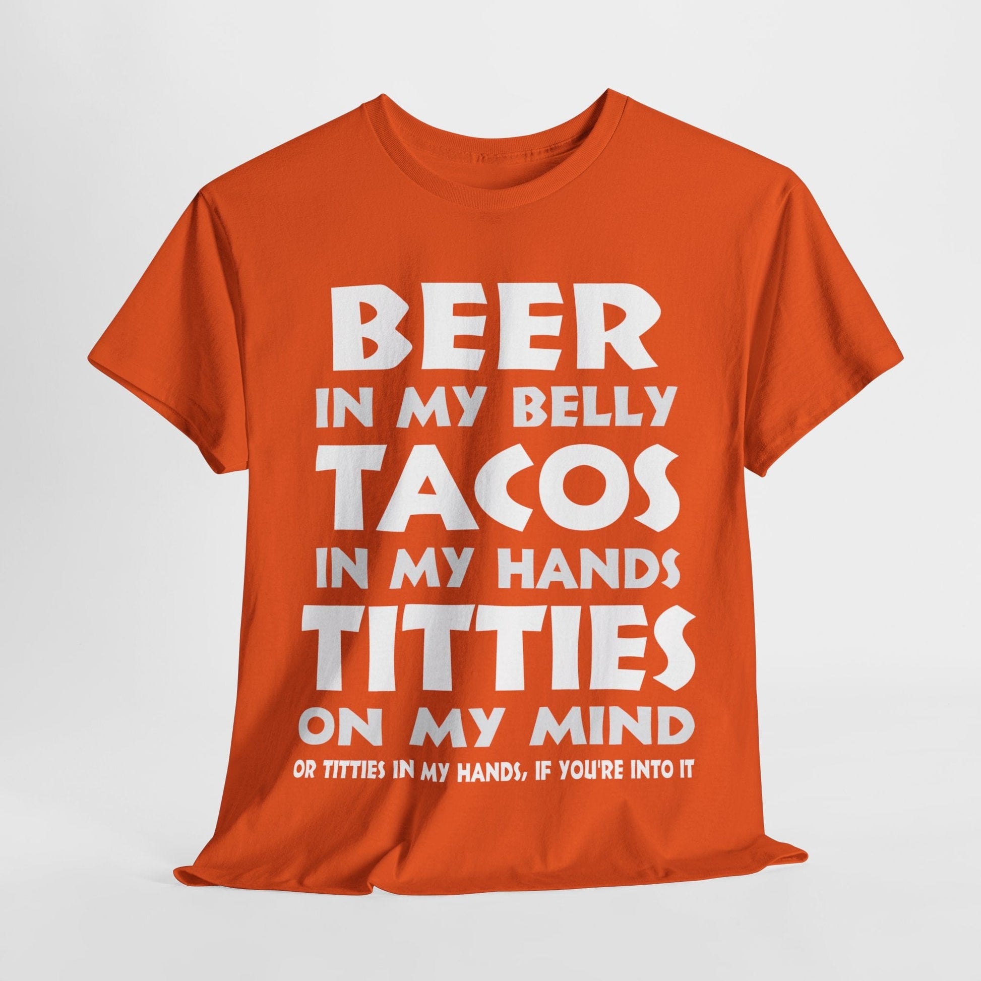 T-Shirt Orange / S Titties On My Mind... Or Titties In My Hands, If You're Into It - Unisex Heavy Cotton Tee GiftsByJeff Gifts By Jeff Pittsburgh PA