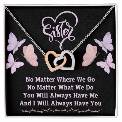 Jewelry Polished Stainless Steel & Rose Gold Finish / Standard Box To My Sister, You Will Always Have Me, And I Will Always Have You - Interlocking Hearts Necklace GiftsByJeff Gifts By Jeff Pittsburgh PA