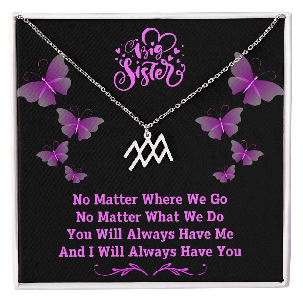 Jewelry Polished Stainless Steel / Standard Box / Aquarius To My Big Sister, You Will Always Have Me, And I Will Always Have You - Zodiac Sign Necklace GiftsByJeff Gifts By Jeff Pittsburgh PA