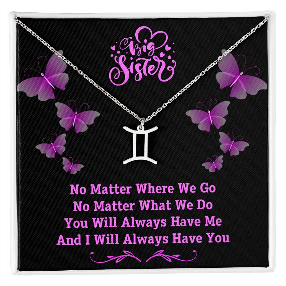 Jewelry Polished Stainless Steel / Standard Box / Gemini To My Big Sister, You Will Always Have Me, And I Will Always Have You - Zodiac Sign Necklace GiftsByJeff Gifts By Jeff Pittsburgh PA