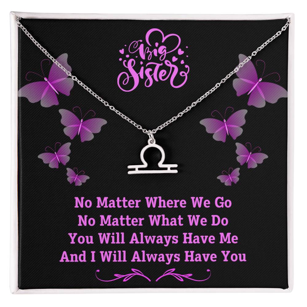 Jewelry Polished Stainless Steel / Standard Box / Libra To My Big Sister, You Will Always Have Me, And I Will Always Have You - Zodiac Sign Necklace GiftsByJeff Gifts By Jeff Pittsburgh PA