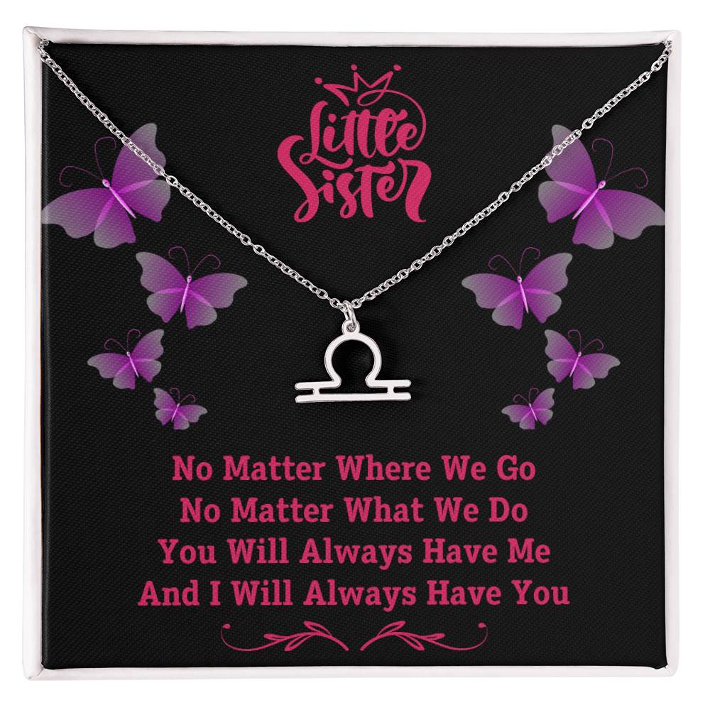 Jewelry Polished Stainless Steel / Standard Box / Libra To My Little Sister, You Will Always Have Me, And I Will Always Have You - Zodiac Sign Necklace GiftsByJeff Gifts By Jeff Pittsburgh PA