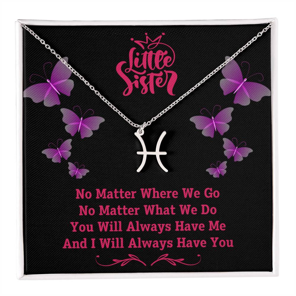 Jewelry Polished Stainless Steel / Standard Box / Pisces To My Little Sister, You Will Always Have Me, And I Will Always Have You - Zodiac Sign Necklace GiftsByJeff Gifts By Jeff Pittsburgh PA