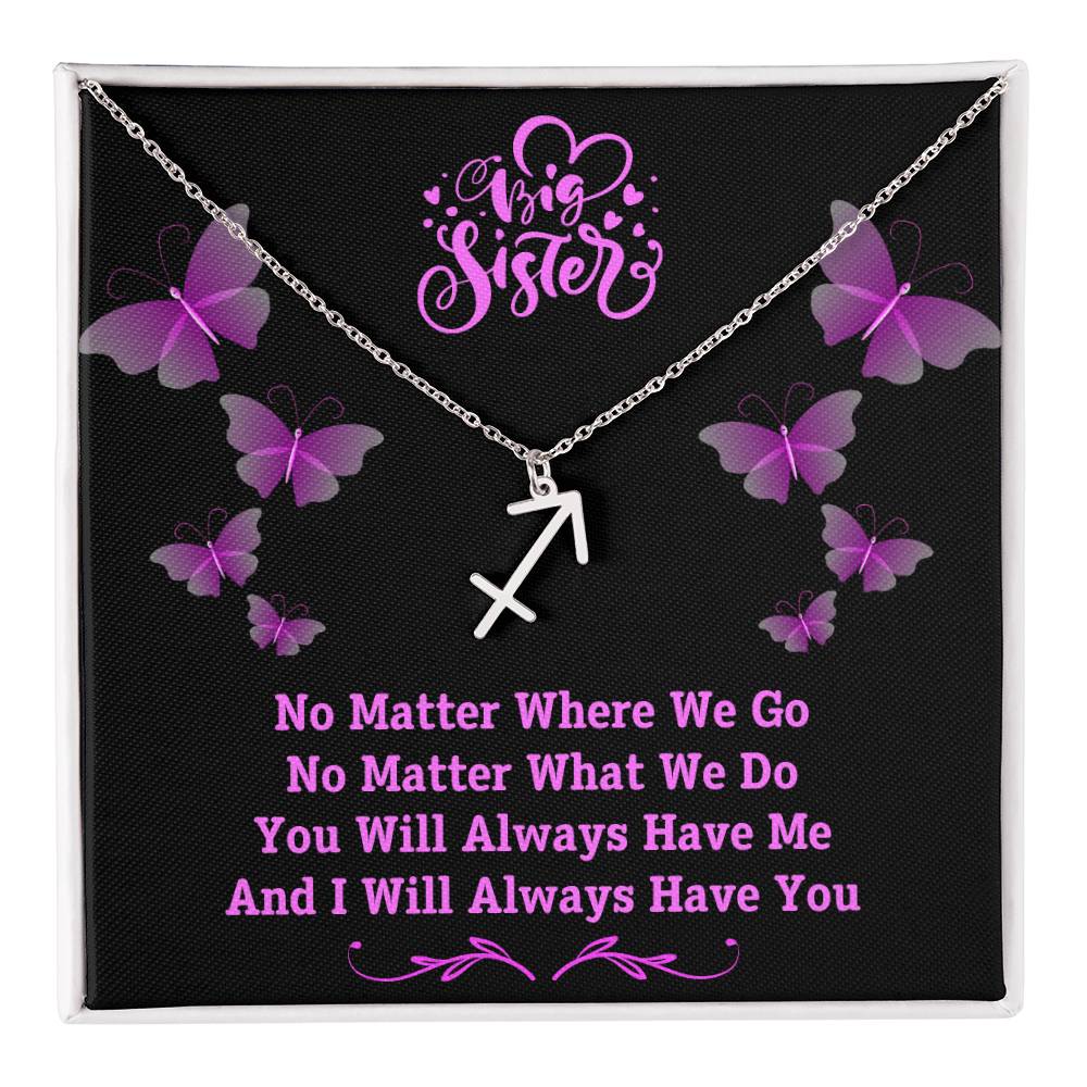 Jewelry Polished Stainless Steel / Standard Box / Sagittarius To My Big Sister, You Will Always Have Me, And I Will Always Have You - Zodiac Sign Necklace GiftsByJeff Gifts By Jeff Pittsburgh PA