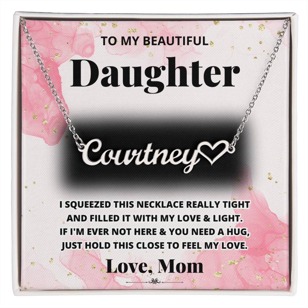 Jewelry Polished Stainless Steel / Standard Box To MY Daughter -If I'm Ever Not Here & You Need A Hug, Just Hold This Close To Feel My Love. - Personalized Heart Name Necklace GiftsByJeff Gifts By Jeff Pittsburgh PA