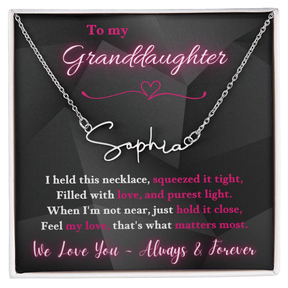 Jewelry Polished Stainless Steel / Standard Box To My Granddaughter - When I'm not near, just hold it close, Feel my love, that's what matters most. - Signature Style Name Necklace GiftsByJeff Gifts By Jeff Pittsburgh PA