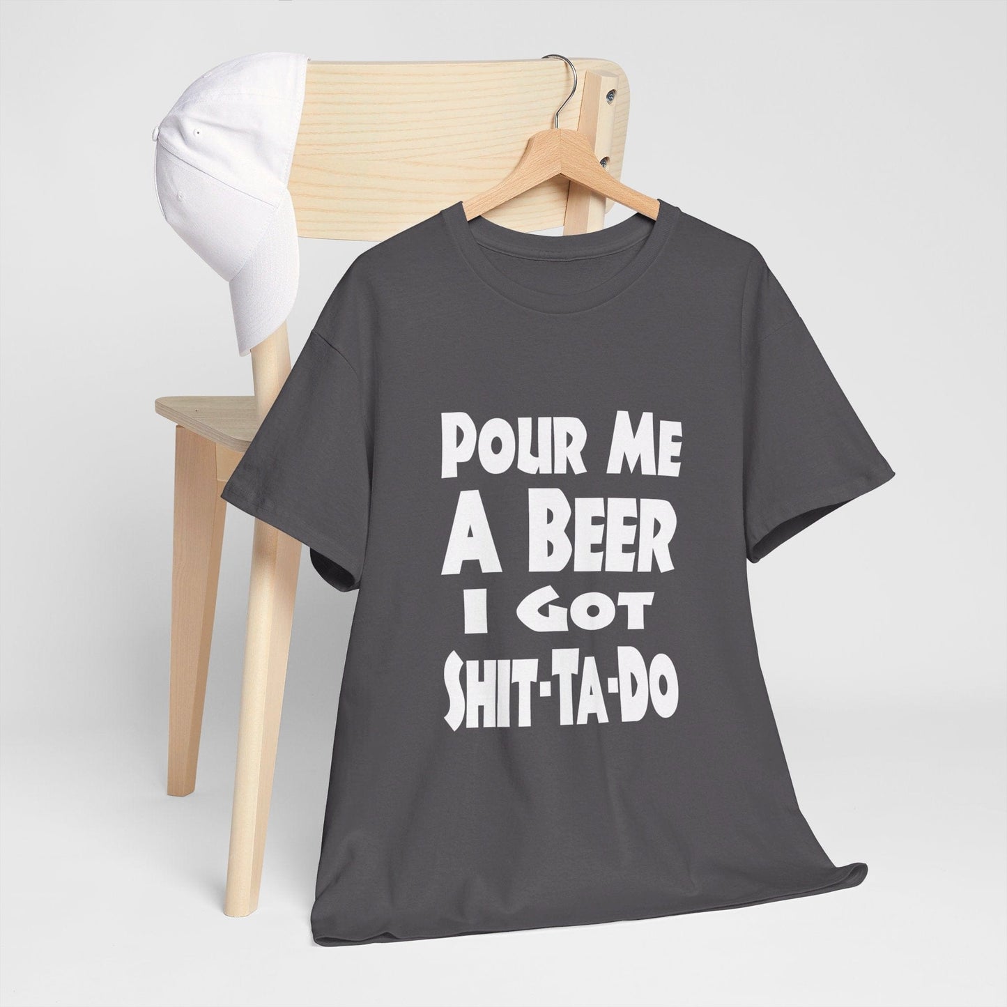 T-Shirt Pour Me A Beer, I Got Shit-Ta-Do - Gildan 5000 Unisex T-shirt GiftsByJeff Gifts By Jeff Pittsburgh PA