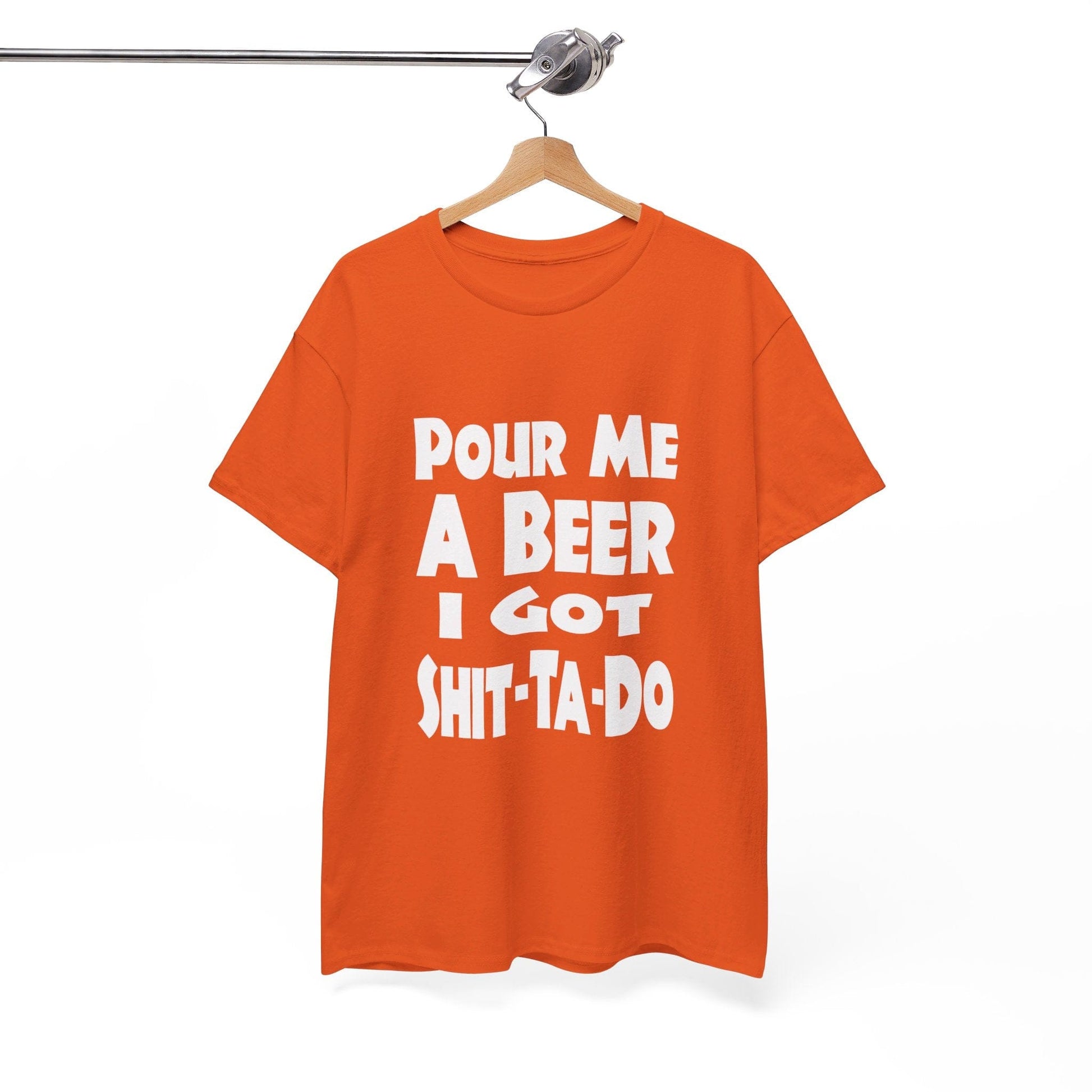 T-Shirt Pour Me A Beer, I Got Shit-Ta-Do - Gildan 5000 Unisex T-shirt GiftsByJeff Gifts By Jeff Pittsburgh PA