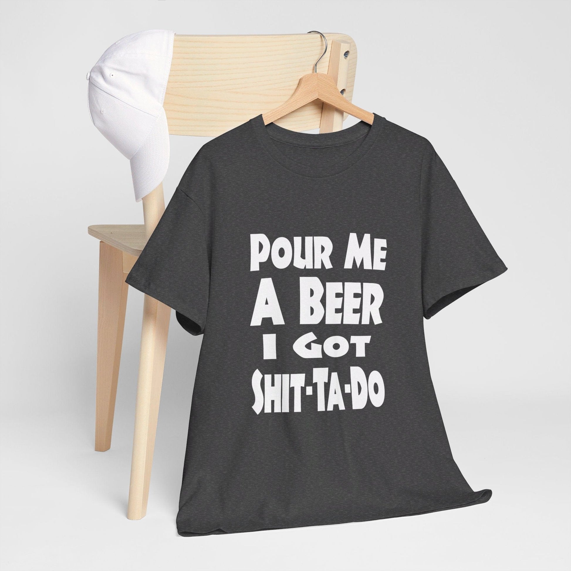 T-Shirt Pour Me A Beer, I Got Shit-Ta-Do - Gildan 5000 Unisex T-shirt GiftsByJeff Gifts By Jeff Pittsburgh PA