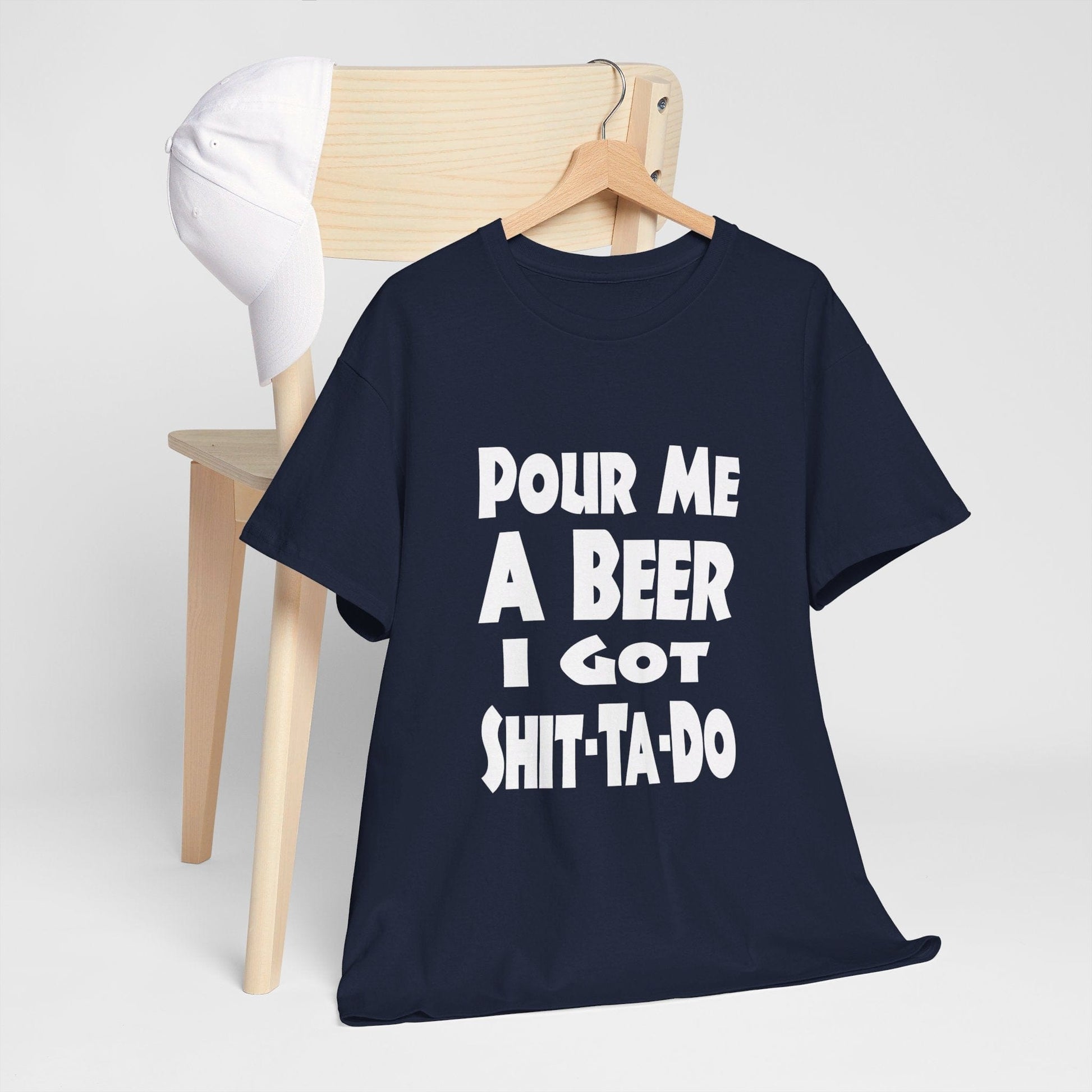 T-Shirt Pour Me A Beer, I Got Shit-Ta-Do - Gildan 5000 Unisex T-shirt GiftsByJeff Gifts By Jeff Pittsburgh PA