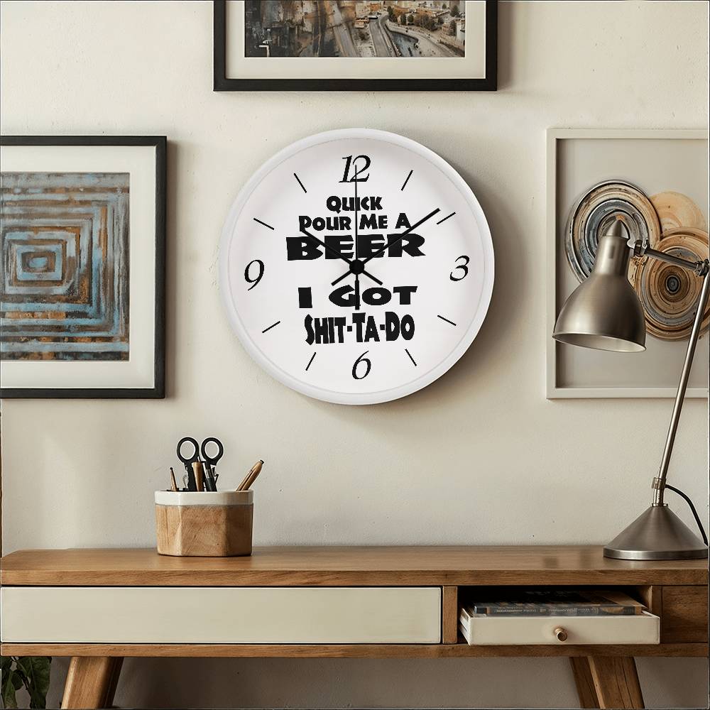 Jewelry Quick, Pour Me A Beer, I Got Shit-Ta-Do - 10" Wood Framed Wall Clock GiftsByJeff Gifts By Jeff Pittsburgh PA