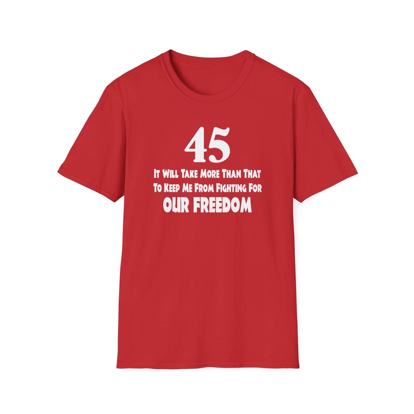 T-Shirt Red / S 45 For OUR FREEDOM - Front & Back Design -Unisex Softstyle T-Shirt GiftsByJeff Gifts By Jeff Pittsburgh PA