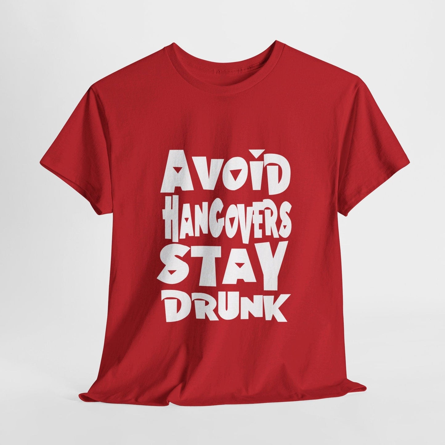 T-Shirt Red / S Avoid Hangovers Stay Drunk - Gildan 5000 Unisex T-shirt GiftsByJeff Gifts By Jeff Pittsburgh PA