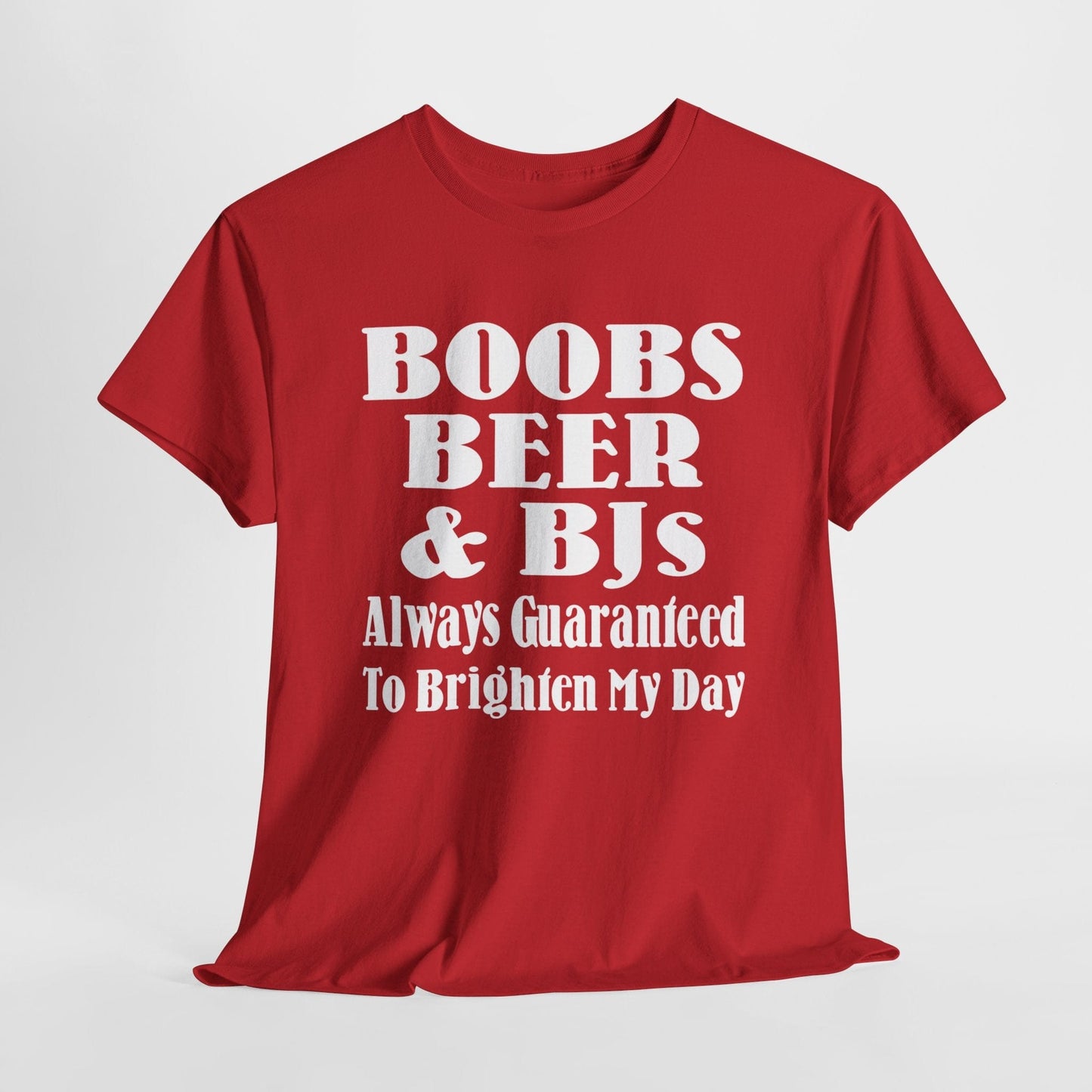 T-Shirt Red / S Boobs, Beer & BJs, Always Guaranteed To Brighten My Day - Gildan 5000 Unisex T-shirt GiftsByJeff Gifts By Jeff Pittsburgh PA