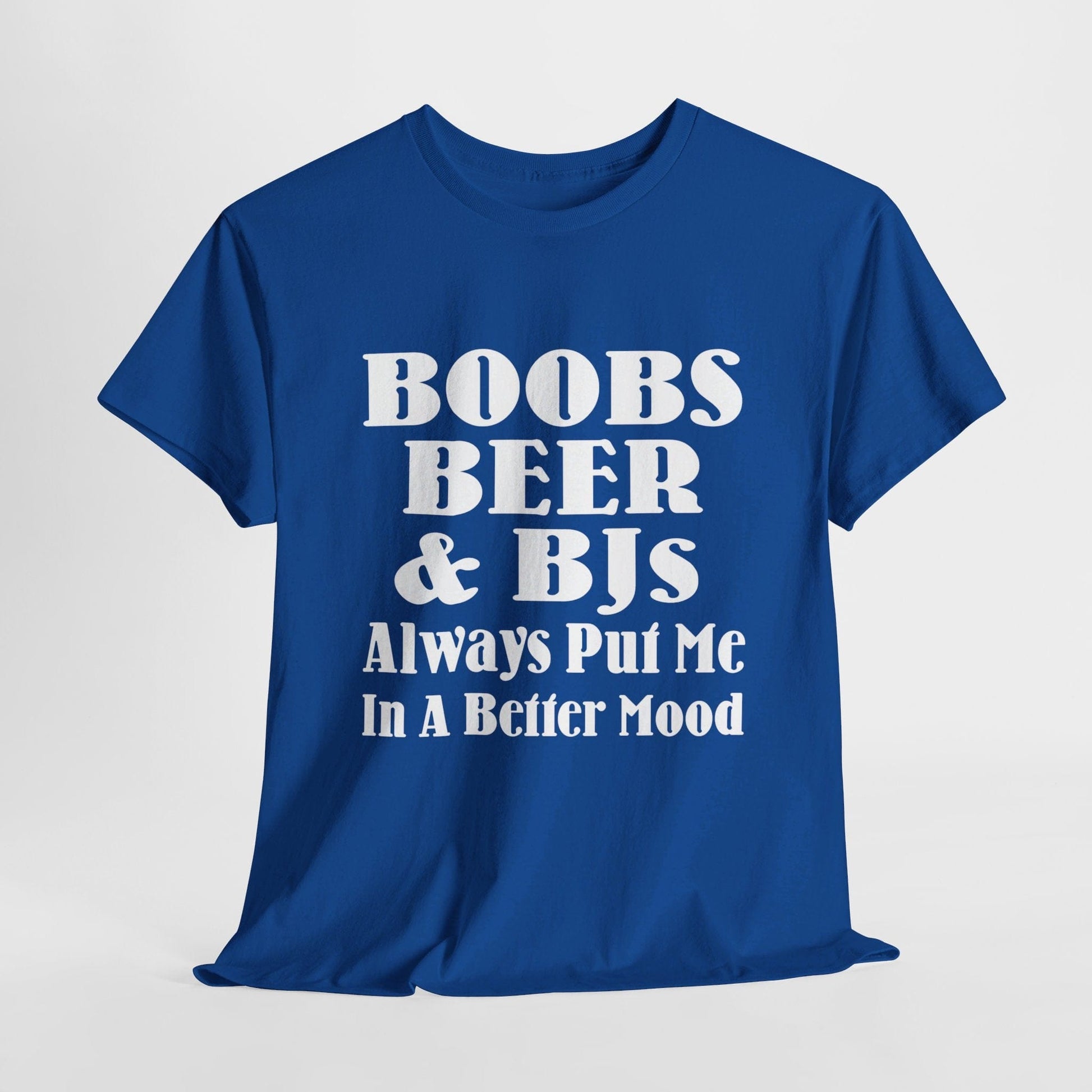 T-Shirt Royal / S Boobs, Beer & BJs Always Put Me In A Better Mood - Gildan 5000 Unisex T-shirt GiftsByJeff Gifts By Jeff Pittsburgh PA