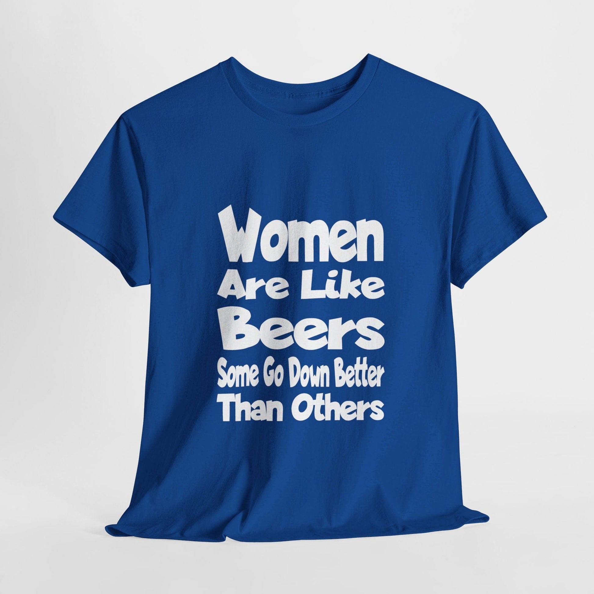 T-Shirt Royal / S Women Are Like Beers - Gildan 5000 Unisex T-shirt GiftsByJeff Gifts By Jeff Pittsburgh PA