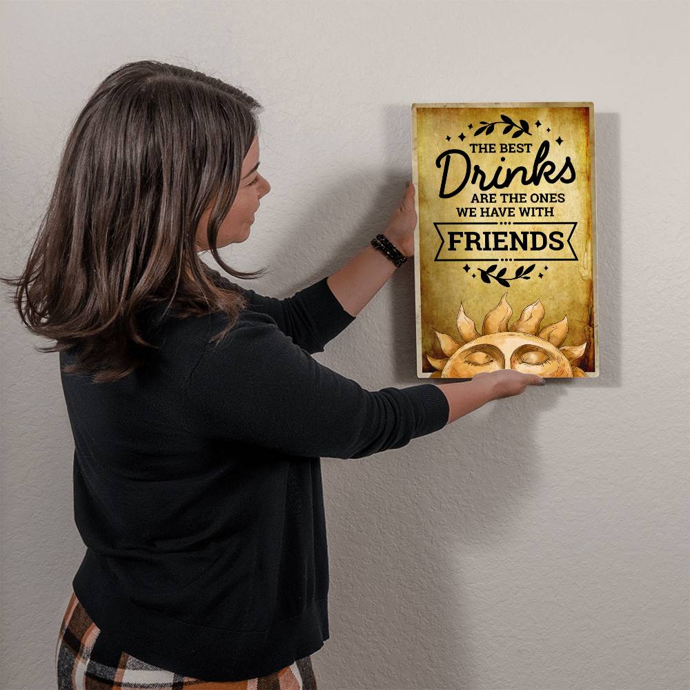 accessories The Best Drinks Are The Ones We Have With Friends - 12" x 18" Vintage Metal Sign GiftsByJeff Gifts By Jeff Pittsburgh PA