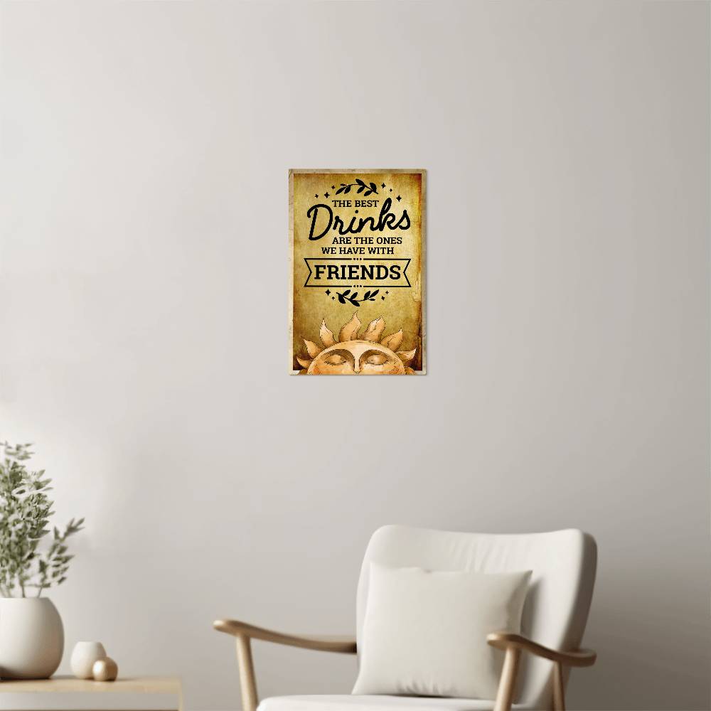 accessories The Best Drinks Are The Ones We Have With Friends - 12" x 18" Vintage Metal Sign GiftsByJeff Gifts By Jeff Pittsburgh PA