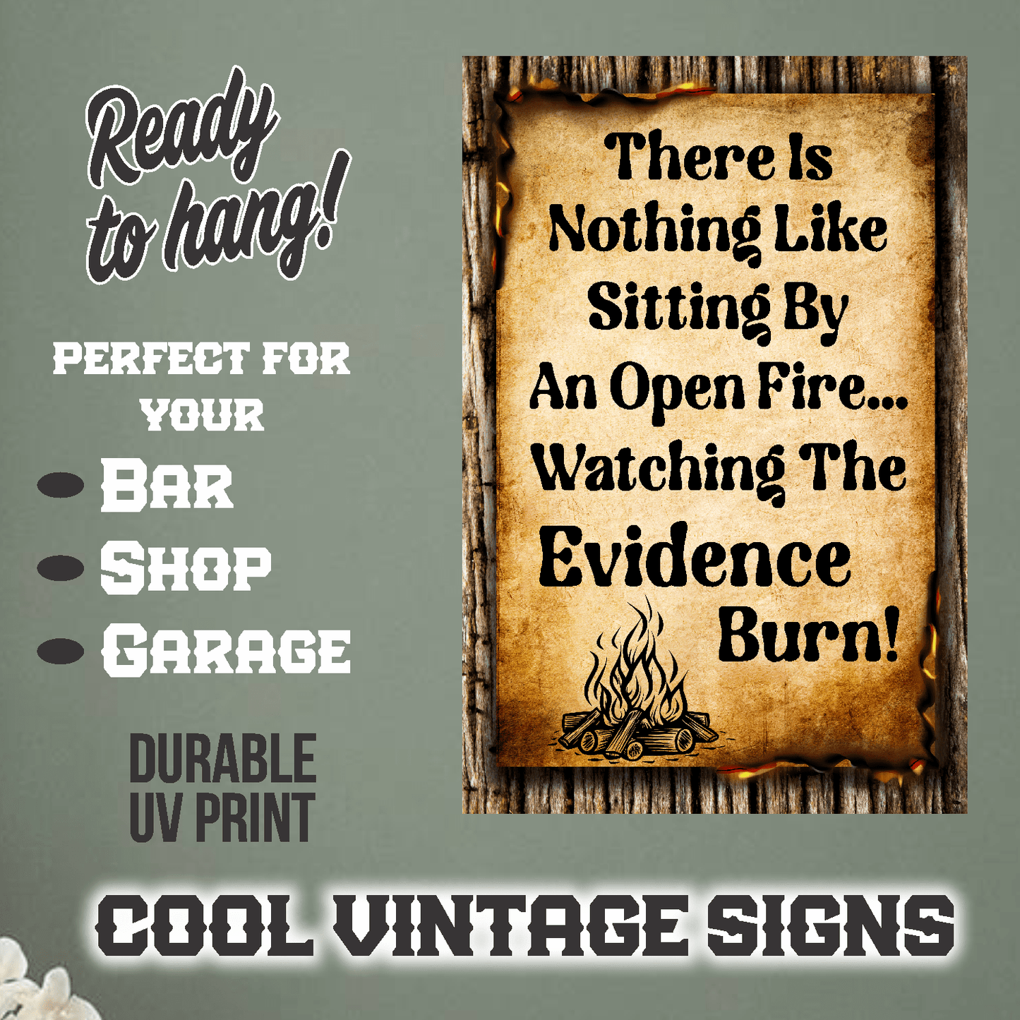 accessories There Is Nothing Like Sitting By An Open Fire... Watching The Evidence Burn - 12" x 18" Vintage Metal Sign GiftsByJeff Gifts By Jeff Pittsburgh PA