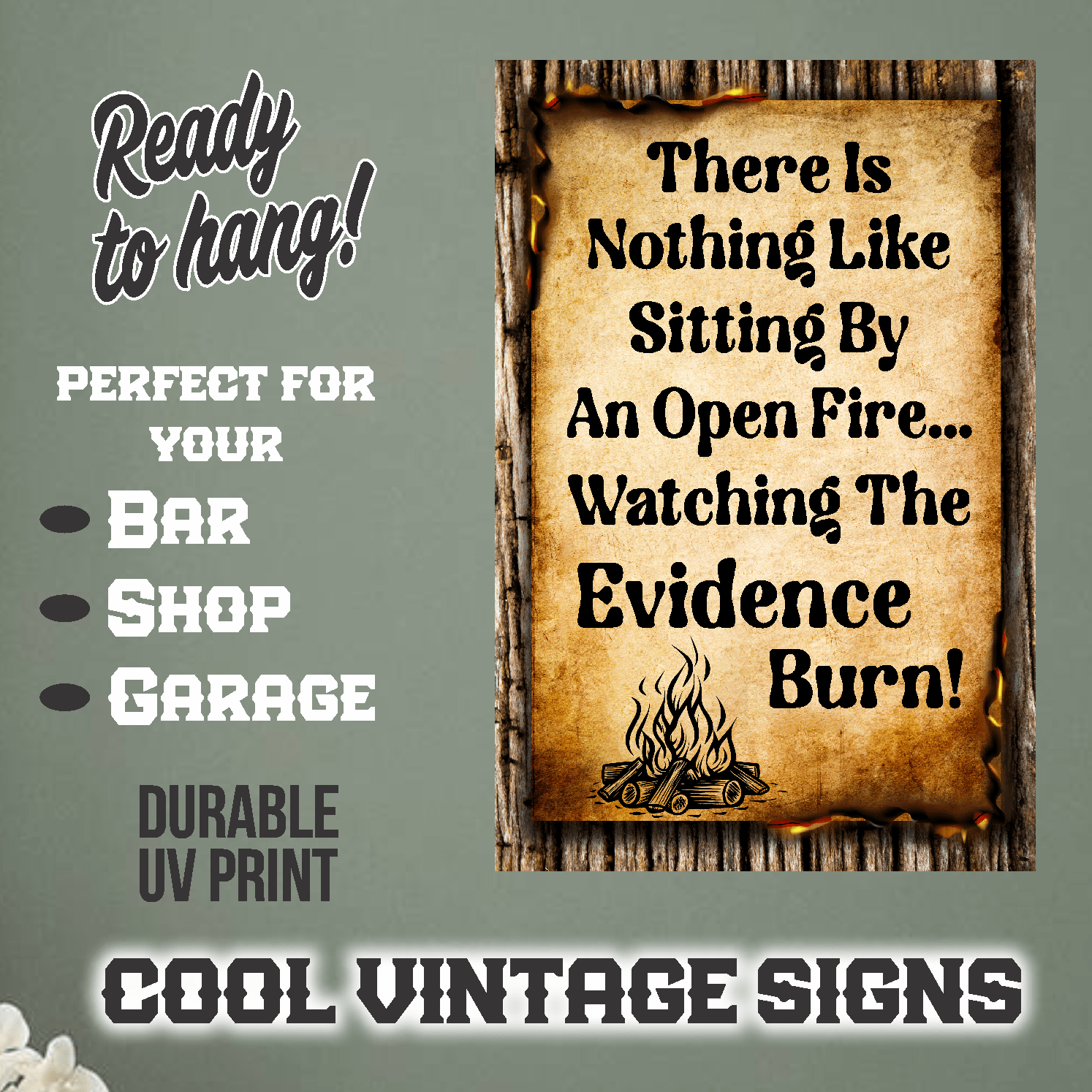 accessories There Is Nothing Like Sitting By An Open Fire... Watching The Evidence Burn - 12" x 18" Vintage Metal Sign GiftsByJeff Gifts By Jeff Pittsburgh PA