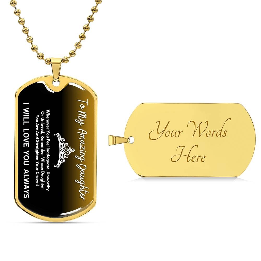 Jewelry To  My Amazing Daughter -Remember Whose Daughter You Are And Straighten Your Crown! - Dog Tag Necklace GiftsByJeff Gifts By Jeff Pittsburgh PA