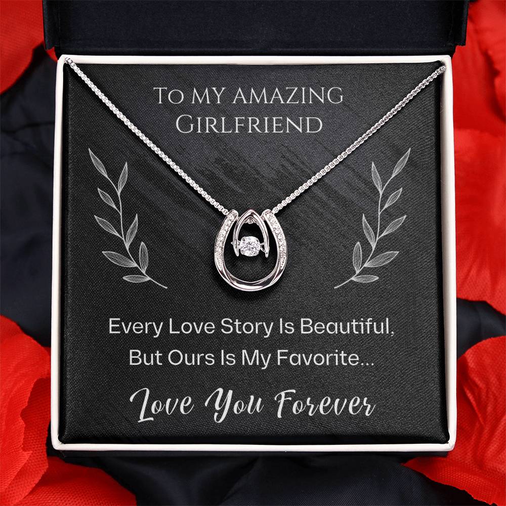 Jewelry To My Amazing Girlfriend, Every Love Story Is Beautiful, But Ours Is My Favorite... Love You Forever - Beautiful Lucky In Love Necklace GiftsByJeff Gifts By Jeff Pittsburgh PA