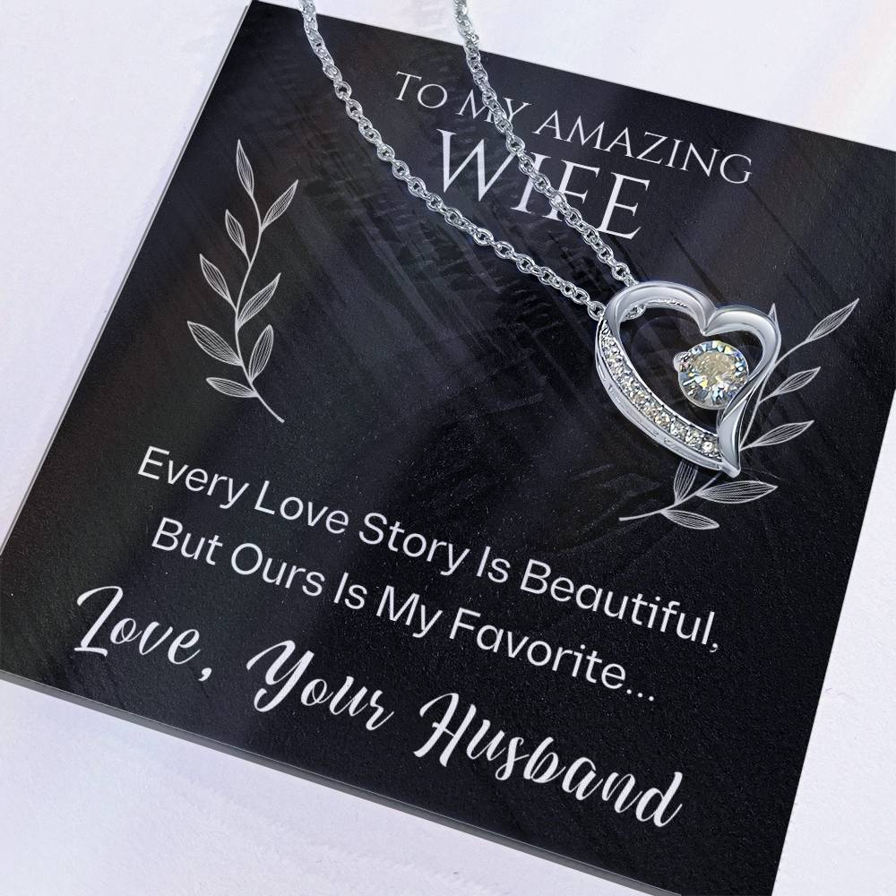 Jewelry To My Amazing Wife, Every Love Story Is Beautiful, But Ours Is My Favorite... Love, Your Husband - Dazzling Forever Love Necklace GiftsByJeff Gifts By Jeff Pittsburgh PA