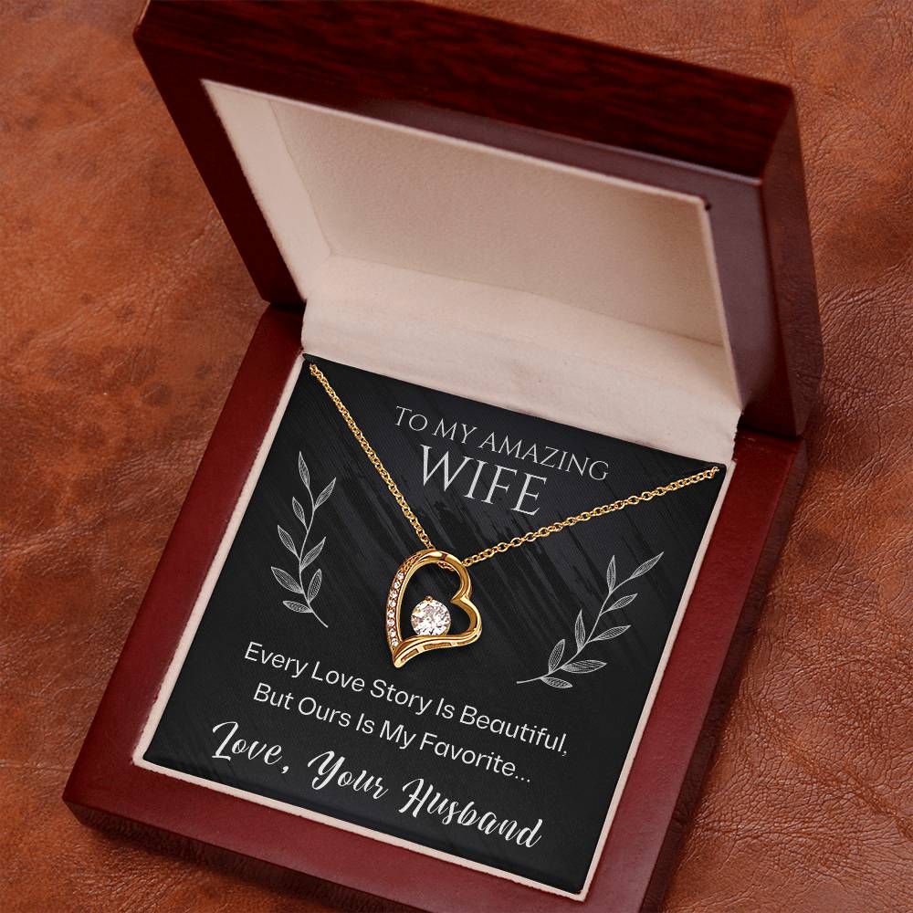 Jewelry To My Amazing Wife, Every Love Story Is Beautiful, But Ours Is My Favorite... Love, Your Husband - Dazzling Forever Love Necklace GiftsByJeff Gifts By Jeff Pittsburgh PA