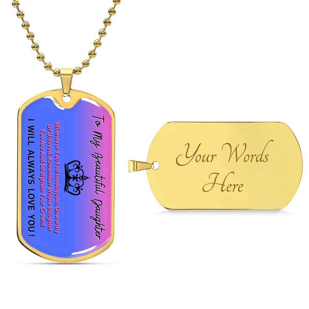 Jewelry To  My Beautiful Daughter - Remember Whose Daughter You Are And Straighten Your Crown! - Dog Tag Necklace GiftsByJeff Gifts By Jeff Pittsburgh PA