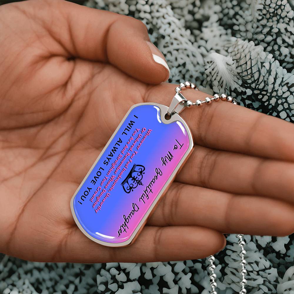 Jewelry To  My Beautiful Daughter - Remember Whose Daughter You Are And Straighten Your Crown! - Dog Tag Necklace GiftsByJeff Gifts By Jeff Pittsburgh PA