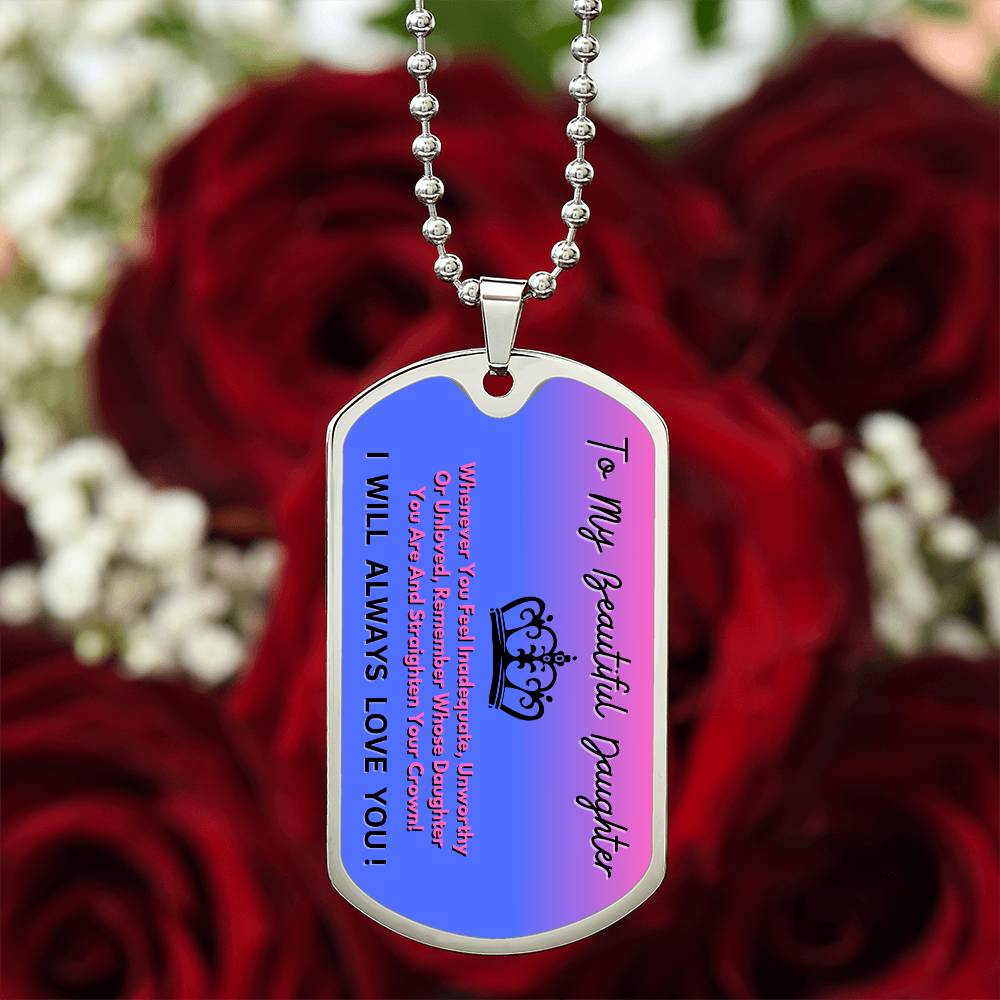 Jewelry To  My Beautiful Daughter - Remember Whose Daughter You Are And Straighten Your Crown! - Dog Tag Necklace GiftsByJeff Gifts By Jeff Pittsburgh PA