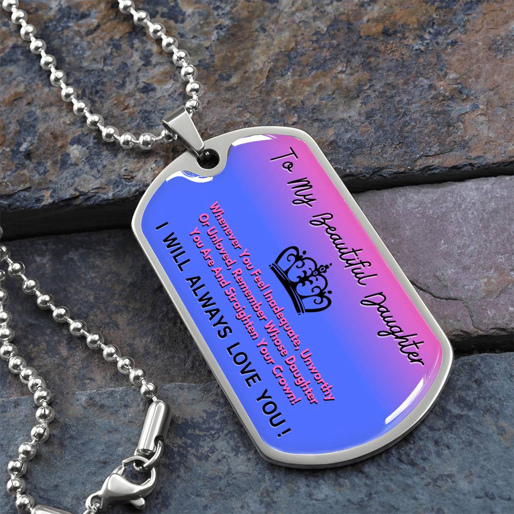 Jewelry To  My Beautiful Daughter - Remember Whose Daughter You Are And Straighten Your Crown! - Dog Tag Necklace GiftsByJeff Gifts By Jeff Pittsburgh PA