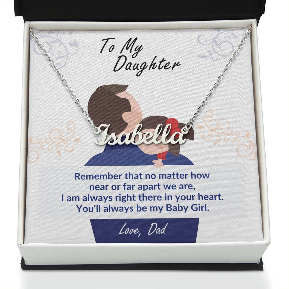 Jewelry To My Daughter, Remember You'll always be my Baby Girl. Love Dad - Personalized Name Necklace GiftsByJeff Gifts By Jeff Pittsburgh PA