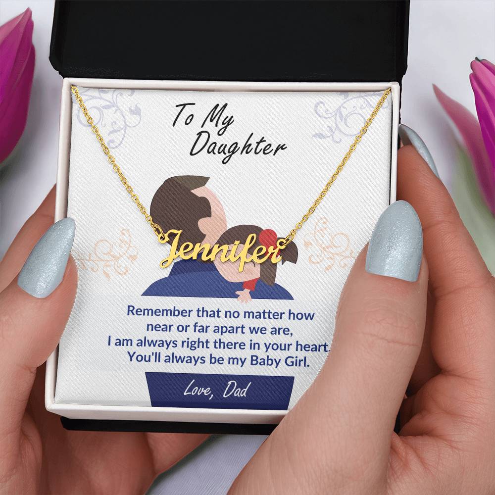 Jewelry To My Daughter, Remember You'll always be my Baby Girl. Love Dad - Personalized Name Necklace GiftsByJeff Gifts By Jeff Pittsburgh PA