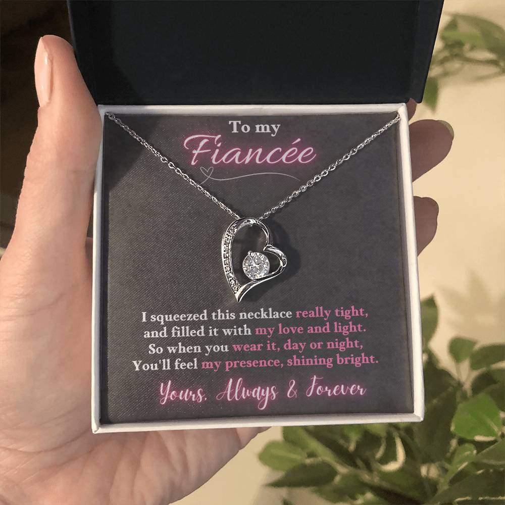 Jewelry To My Fiancée - I squeezed this necklace really tight, You'll feel my presence, shining bright. -  Forever Love Necklace GiftsByJeff Gifts By Jeff Pittsburgh PA