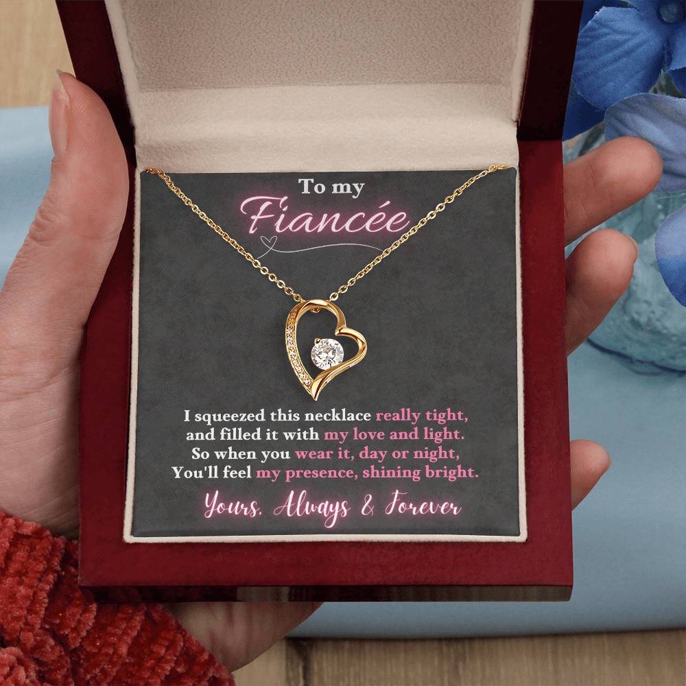 Jewelry To My Fiancée - I squeezed this necklace really tight, You'll feel my presence, shining bright. -  Forever Love Necklace GiftsByJeff Gifts By Jeff Pittsburgh PA