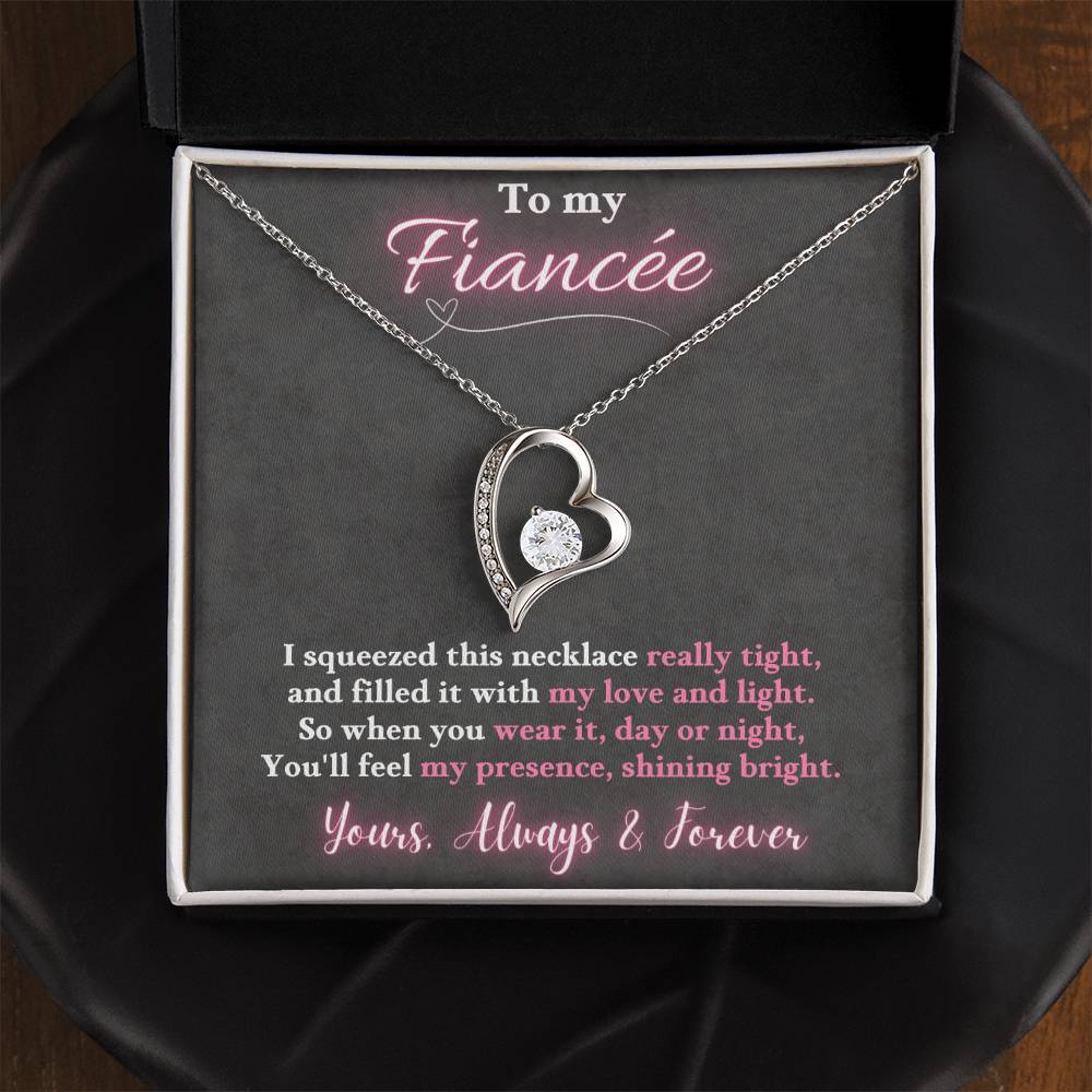 Jewelry To My Fiancée - I squeezed this necklace really tight, You'll feel my presence, shining bright. -  Forever Love Necklace GiftsByJeff Gifts By Jeff Pittsburgh PA